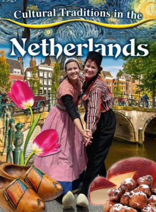 Buch Cultural Traditions in the Netherlands Kelly Spence