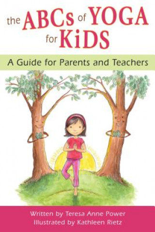 Carte ABCs of Yoga for Kids Teresa Anne Power