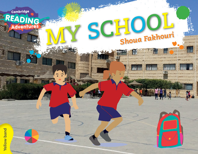 Libro Cambridge Reading Adventures My School Yellow Band Shoua Fakhouri