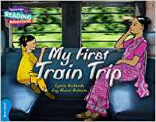 Knjiga Cambridge Reading Adventures My First Train Trip Blue Band Lynne Rickards