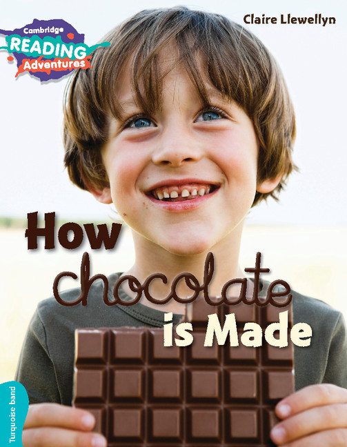 Carte Cambridge Reading Adventures How Chocolate is Made Turquoise Band Claire Llewellyn