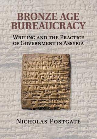 Kniha Bronze Age Bureaucracy Nicholas Postgate