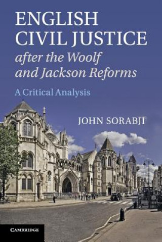 Book English Civil Justice after the Woolf and Jackson Reforms John Sorabji