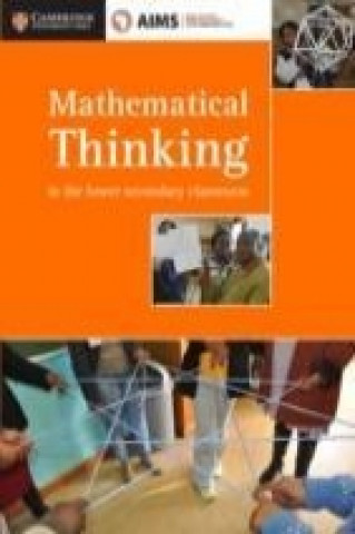 Livre AIMSSEC Maths Teacher Support Series Mathematical Thinking in the Lower Secondary Classroom AIMSSEC