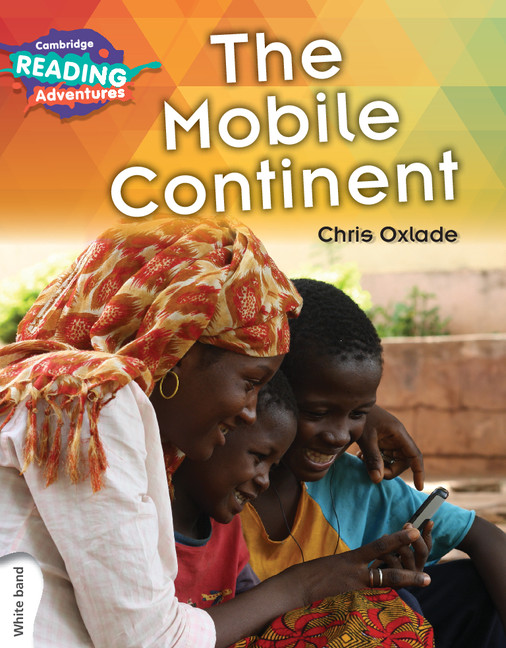 Kniha Cambridge Reading Adventures The Mobile Continent White Band Chris Oxlade