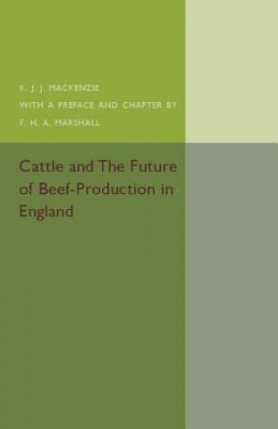 Książka Cattle and the Future of Beef-Production in England K. J. J. Mackenzie