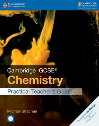 Carte Cambridge IGCSE (R) Chemistry Practical Teacher's Guide with CD-ROM Michael Strachan