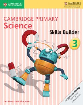 Kniha Cambridge Primary Science Skills Builder 3 Jon Board