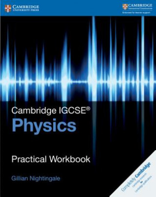 Könyv Cambridge IGCSE (TM) Physics Practical Workbook Gillian Nightingale