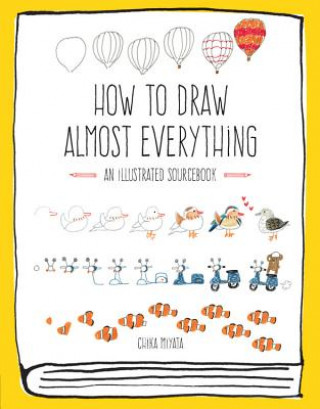 Kniha How to Draw Almost Everything Chika Miyata