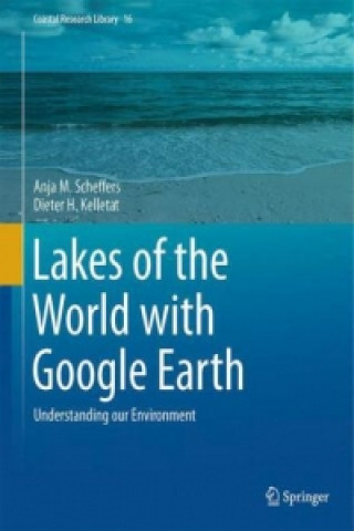 Kniha Lakes of the World with Google Earth Anja M. Scheffers