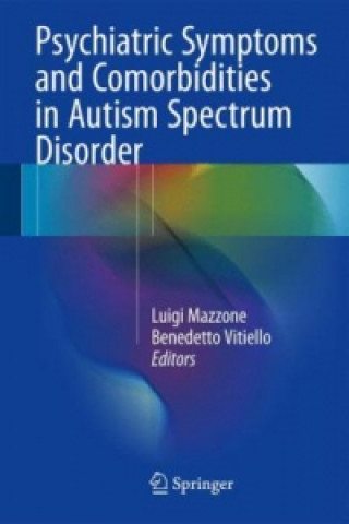 Könyv Psychiatric Symptoms and Comorbidities in Autism Spectrum Disorder Luigi Mazzone