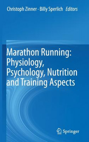 Carte Marathon Running: Physiology, Psychology, Nutrition and Training Aspects Christoph Zinner