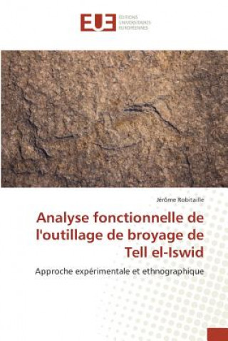 Книга Analyse Fonctionnelle de Loutillage de Broyage de Tell El-Iswid Robitaille-J