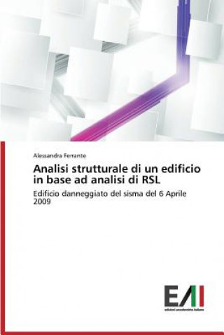 Книга Analisi strutturale di un edificio in base ad analisi di RSL Ferrante Alessandra