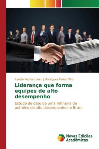 Книга Lideranca que forma equipes de alto desempenho Pedroso Lee Renato