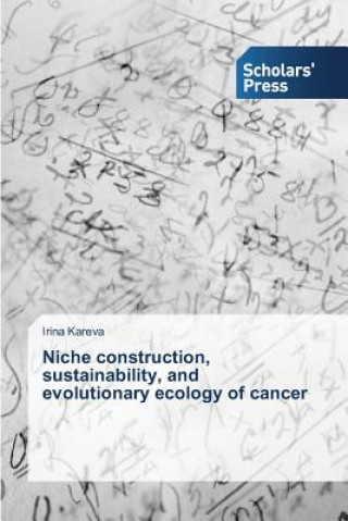 Kniha Niche construction, sustainability, and evolutionary ecology of cancer Kareva Irina