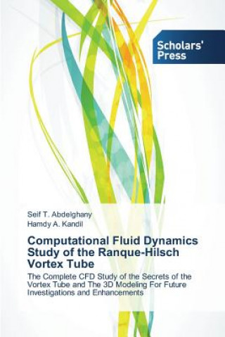 Kniha Computational Fluid Dynamics Study of the Ranque-Hilsch Vortex Tube Abdelghany Seif T