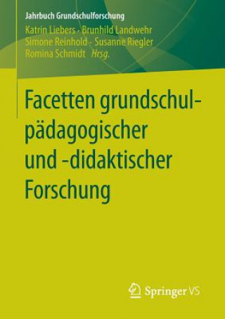 Kniha Facetten Grundschulpadagogischer Und -Didaktischer Forschung Katrin Liebers