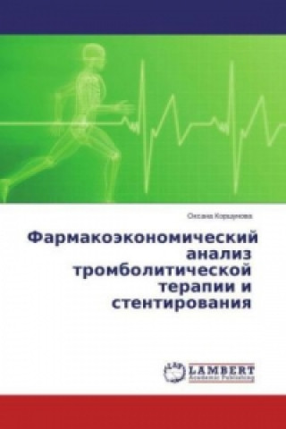 Könyv Farmakojekonomicheskij analiz tromboliticheskoj terapii i stentirovaniya Oxana Korshunova