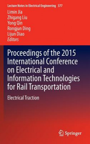 Książka Proceedings of the 2015 International Conference on Electrical and Information Technologies for Rail Transportation Lijun Diao