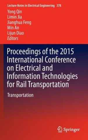 Könyv Proceedings of the 2015 International Conference on Electrical and Information Technologies for Rail Transportation Min An