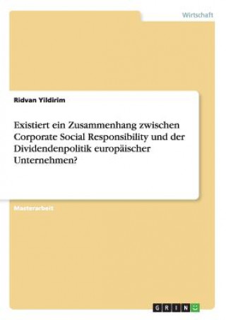 Kniha Existiert ein Zusammenhang zwischen Corporate Social Responsibility und der Dividendenpolitik europaischer Unternehmen? Ridvan Yildirim