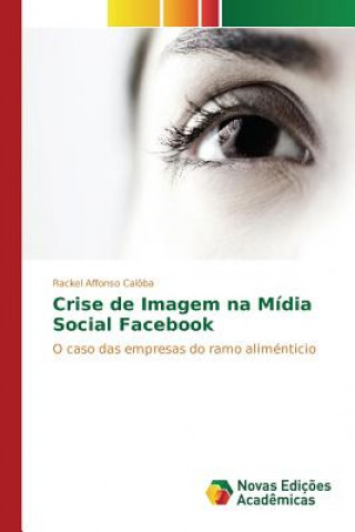 Libro Crise de Imagem na Midia Social Facebook Affonso Caloba Rackel