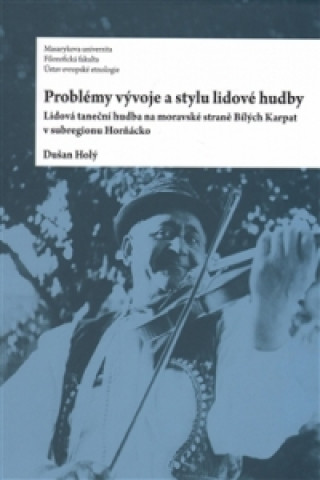 Knjiga Problémy vývoje a stylu lidové hudby Dušan Holý
