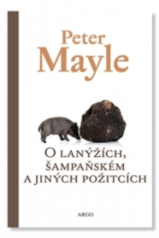 Könyv O lanýžích, šampaňském a jiných požitcích Peter Mayle