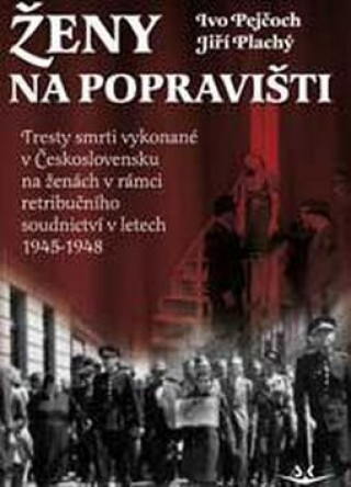 Kniha Ženy na popravišti Ivo Pejčoch