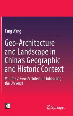 Kniha Geo-Architecture and Landscape in China's Geographic and Historic Context Fang Wang