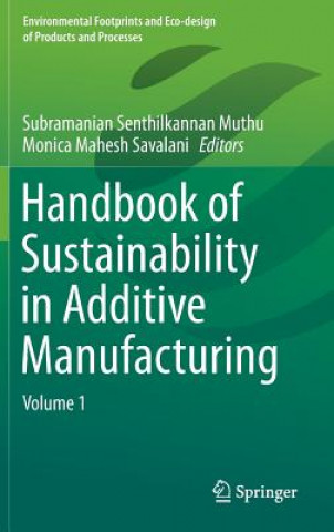Carte Handbook of Sustainability in Additive Manufacturing Subramanian Senthilkannan Muthu