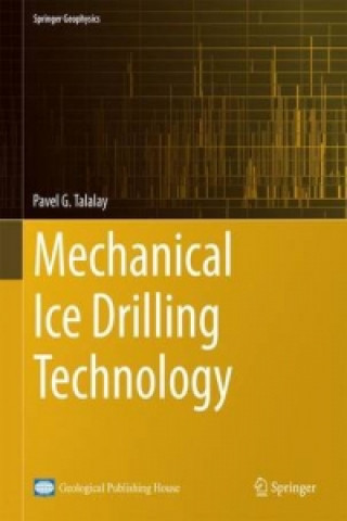 Knjiga Mechanical Ice Drilling Technology Pavel G. Talalay