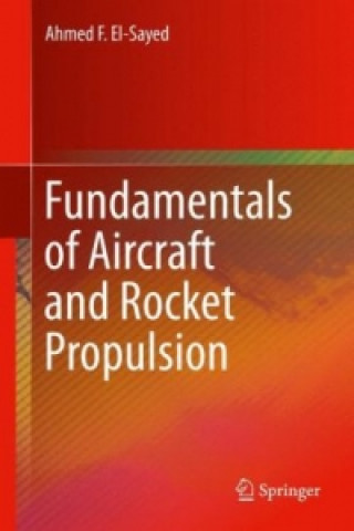 Книга Fundamentals of Aircraft and Rocket Propulsion Ahmed F. El-Sayed
