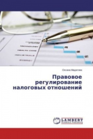 Carte Pravovoe regulirovanie nalogovyh otnoshenij Oxana Madatova