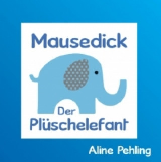 Carte Mausedick der Plüschelefant Aline Pehling