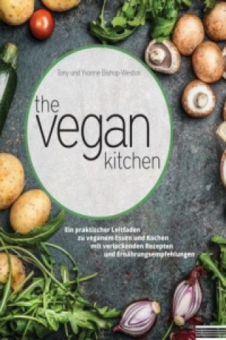 Kniha The Vegan Kitchen Tony Bishop-Weston