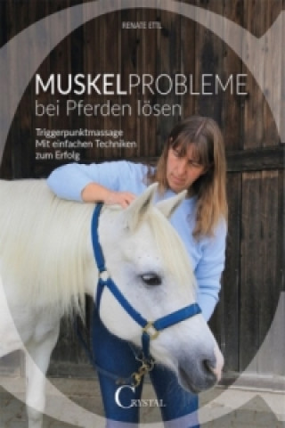 Kniha Muskelprobleme bei Pferden lösen Renate Ettl