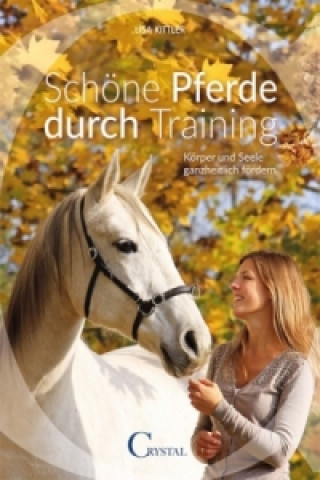 Книга Schöne Pferde durch Training Lisa Kittler