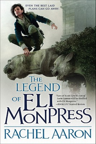 Carte Legend of Eli Monpress, Volumes I, II & III Rachel Aaron