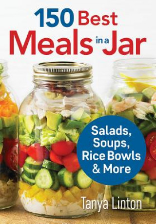 Książka 150 Best Meals in a Jar: Salads, Soups, Rice Bowls and More Tanya Linton