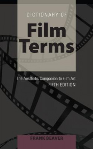 Könyv Dictionary of Film Terms Frank Eugene Beaver