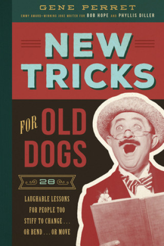 Kniha New Tricks for Old Dogs Gene Perret