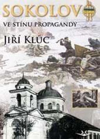 Книга Sokolovo ve stínu propagandy Jiří Kluc