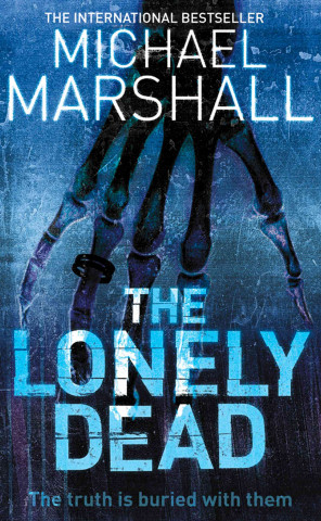 E-book Lonely Dead (The Straw Men Trilogy, Book 2) Michael Marshall