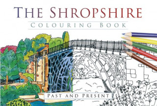 Könyv Shropshire Colouring Book: Past and Present The History Press