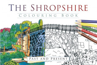 Kniha Shropshire Colouring Book: Past and Present The History Press