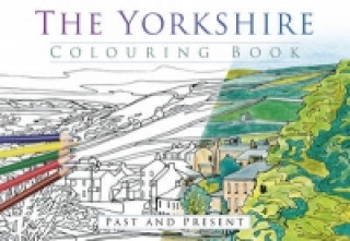 Kniha Yorkshire Colouring Book: Past and Present The History Press