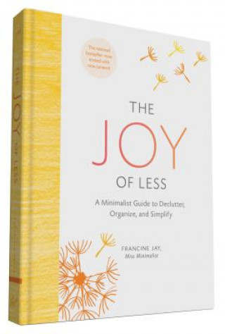 Könyv Joy of Less: A Minimalist Guide to Declutter, Organize, and Simplify - Updated and Revised Francine Jay
